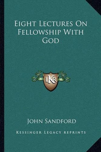 Eight Lectures on Fellowship with God