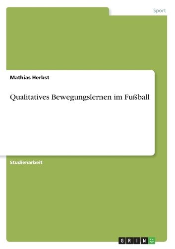 Cover image for Qualitatives Bewegungslernen im Fussball