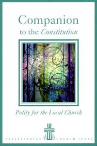 Cover image for Companion to the Constitution: Polity for the Local Church