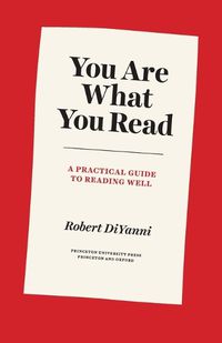 Cover image for You Are What You Read: A Practical Guide to Reading Well