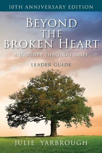 Cover image for Beyond the Broken Heart: A Journey Through Grief, Leader Guide