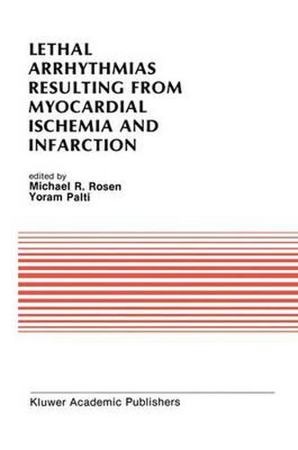 Cover image for Lethal Arrhythmias Resulting from Myocardial Ischemia and Infarction: Proceedings of the Second Rappaport Symposium