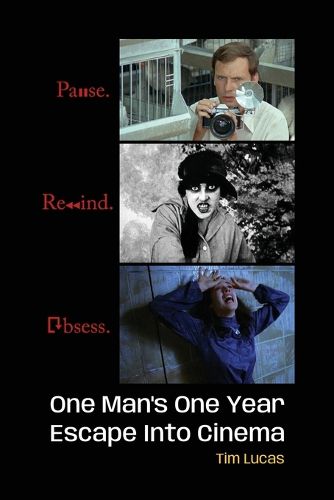 Cover image for Pause. Rewind. Obsess. One Man's One Year Escape into Cinema