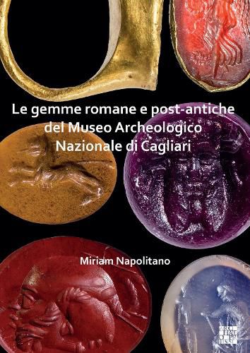 Cover image for Le gemme romane e post-antiche del Museo Archeologico Nazionale di Cagliari