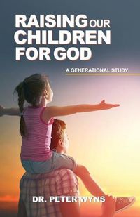 Cover image for Raising Our Children For God