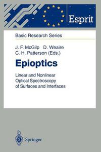 Cover image for Epioptics: Linear and Nonlinear Optical Spectroscopy of Surfaces and Interfaces