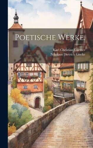 Cover image for Poetische Werke.