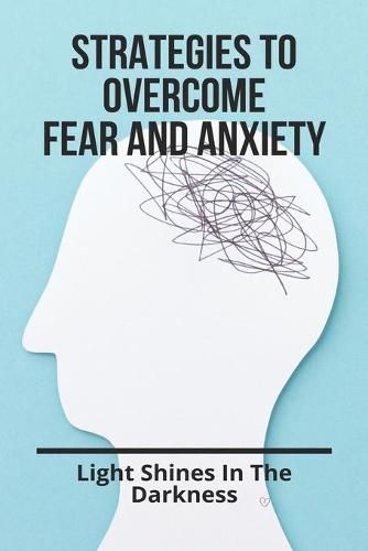 Cover image for Strategies To Overcome Fear And Anxiety