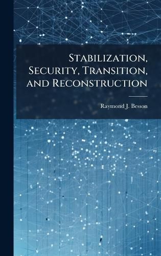 Cover image for Stabilization, Security, Transition, and Reconstruction