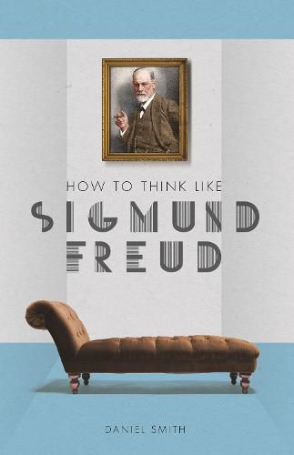 Cover image for How to Think Like Sigmund Freud