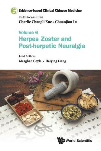 Cover image for Evidence-based Clinical Chinese Medicine - Volume 6: Herpes Zoster And Post-herpetic Neuralgia