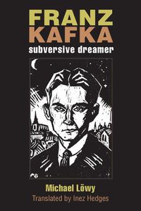 Cover image for Franz Kafka: Subversive Dreamer