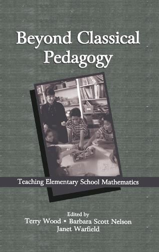 Cover image for Beyond Classical Pedagogy: Teaching Elementary School Mathematics