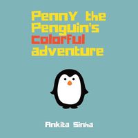 Cover image for Penny the Penguin's Colorful Adventure