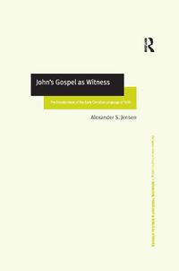 Cover image for John's Gospel as Witness: The Development of the Early Christian Language of Faith