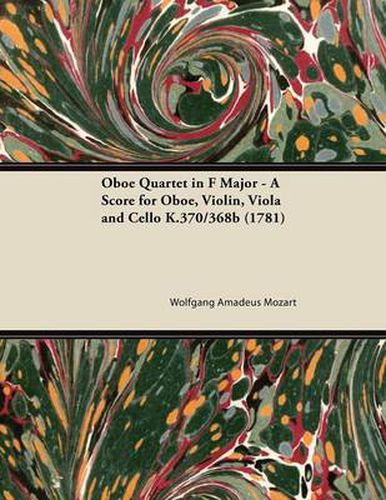 Cover image for Oboe Quartet in F Major - A Score for Oboe, Violin, Viola and Cello K.370/368b (1781)