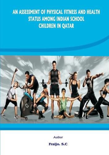 Cover image for An Assessment of Physical Fitness and Health Status Among Indian School Children in Qatar