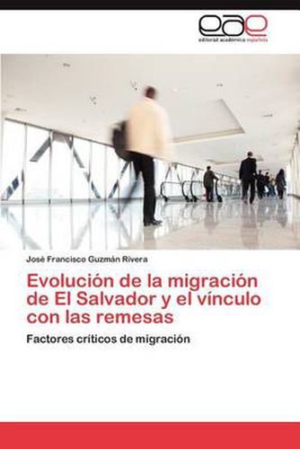 Evolucion de la migracion de El Salvador y el vinculo con las remesas