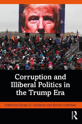 Cover image for Corruption and Illiberal Politics in the Trump Era