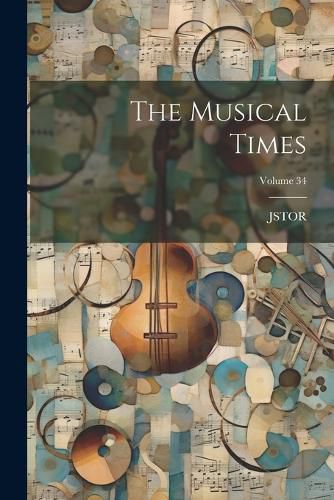 Cover image for The Musical Times; Volume 34