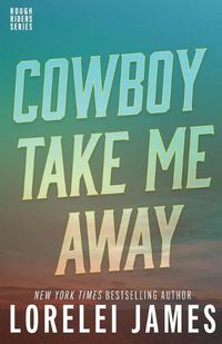 Cover image for Cowboy Take Me Away