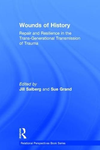 Cover image for Wounds of History: Repair and Resilience in the Trans-Generational Transmission of Trauma