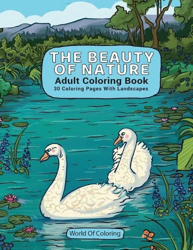 Cover image for Adult Coloring Book: The Beauty Of Nature, 30 Coloring Pages With Landscapes