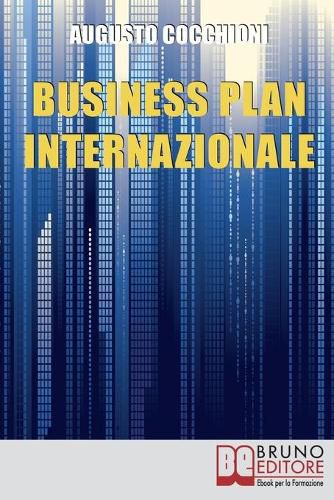 Cover image for Business Plan Internazionale: Come Redigere un Piano Strategico per Portare l'Azienda sui Mercati Esteri