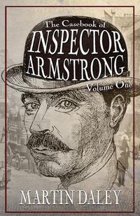 Cover image for The Casebook of Inspector Armstrong - Volume I