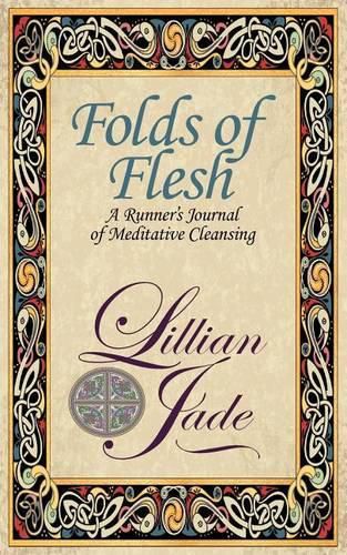 Cover image for Folds of Flesh: A Runner's Meditative Cleansing