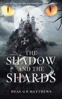 Cover image for The Shadow and the Shards: Book two of the Foundation Stone Series