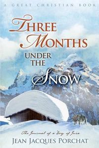 Cover image for Three Months Under The Snow