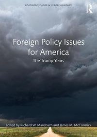 Cover image for Foreign Policy Issues for America: The Trump Years