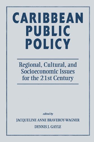 Caribbean Public Policy: Regional, Cultural, And Socioeconomic Issues For The 21st Century