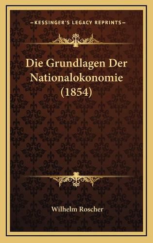 Die Grundlagen Der Nationalokonomie (1854)