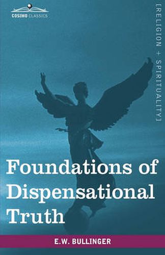 Cover image for Foundations of Dispensational Truth