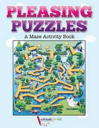 Cover image for Pleasing Puzzles: A Maze Activity Book