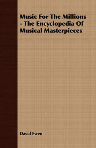 Music for the Millions - The Encyclopedia of Musical Masterpieces