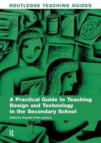 Cover image for A Practical Guide to Teaching Design and Technology in the Secondary School