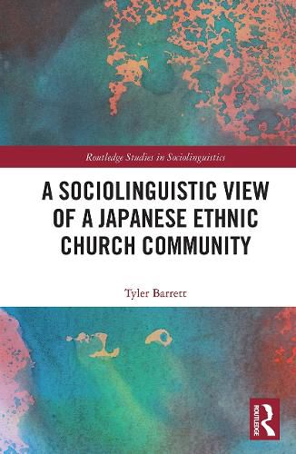 Cover image for A Sociolinguistic View of a Japanese Ethnic Church Community