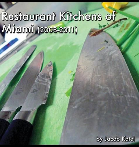 Cover image for Restaurant Kitchens of Miami: (2008-2011)