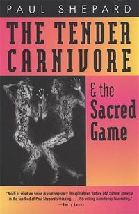 Cover image for The Tender Carnivore and the Sacred Game