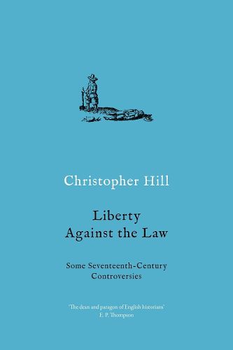Cover image for Liberty against the Law: Some Seventeenth-Century Controversies