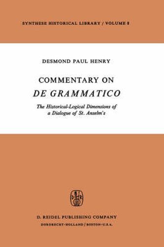 Cover image for Commentary on De Grammatico: The Historical-Logical Dimensions of a Dialogue of St. Anselm's