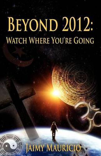 Cover image for Beyond 2012: Watch Where You're Going