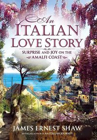 Cover image for An Italian Love Story: Surprise and Joy on the Amalfi Coast