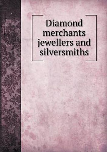 Cover image for Diamond Merchants Jewellers and Silversmiths