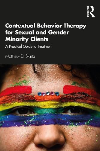 Cover image for Contextual Behavior Therapy for Sexual and Gender Minority Clients: A Practical Guide to Treatment