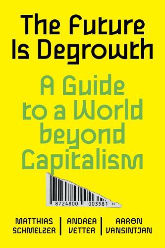 Cover image for The Future is Degrowth: A Guide to a World Beyond Capitalism