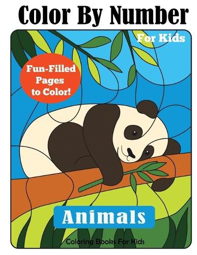 Cover image for Color By Number for Kids: Animals Coloring Activity Book